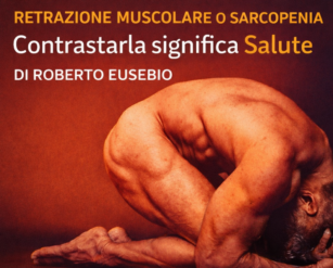 Il vero fardello dell'invecchiamento retrazione muscolare e sarcopenia